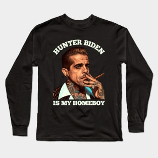 Hunter Biden is my homeboy Long Sleeve T-Shirt